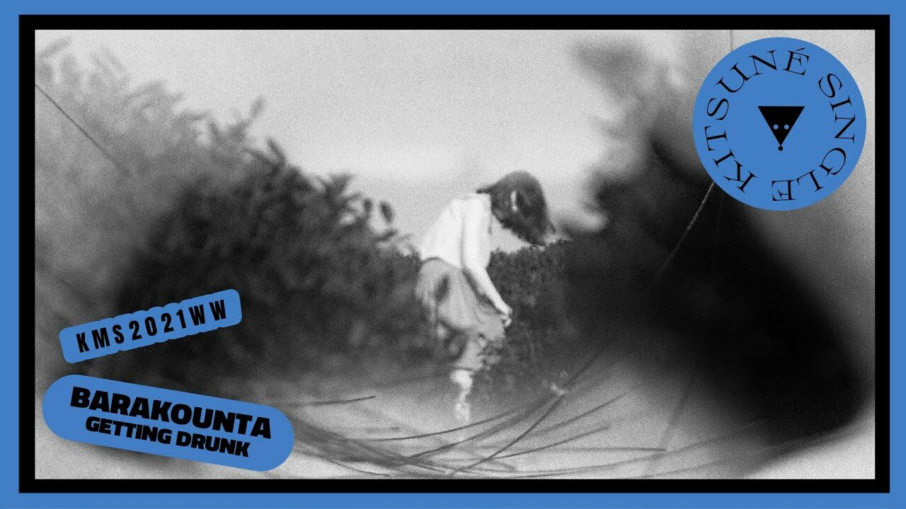 Barakounta - Getting Drunk | Kitsuné Musique