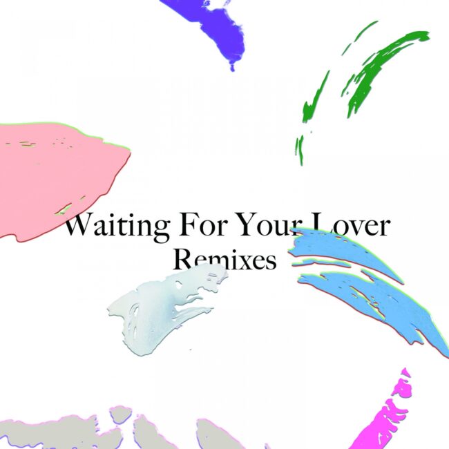 Waiting for Your Lover Remixes