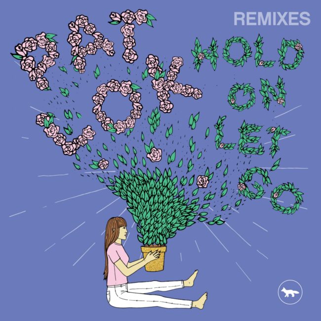 Hold On Let Go Remixes
