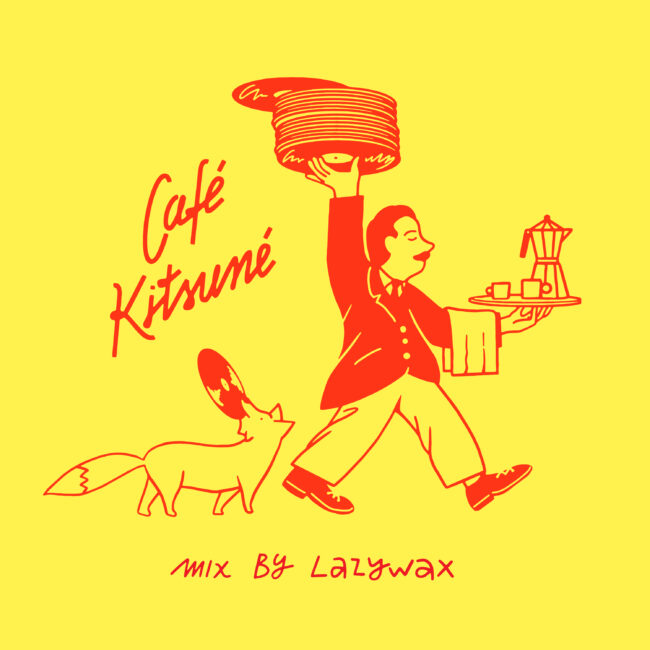 Café Kitsuné Mix by Lazywax (DJ Mix)