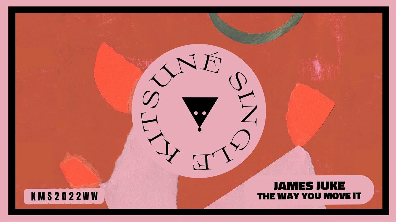 James Juke - The Way You Move It | Kitsuné Musique